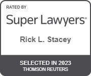 Rated By Super Lawyers Rick L. Stacey Selected In 2023 Thomson Reuters